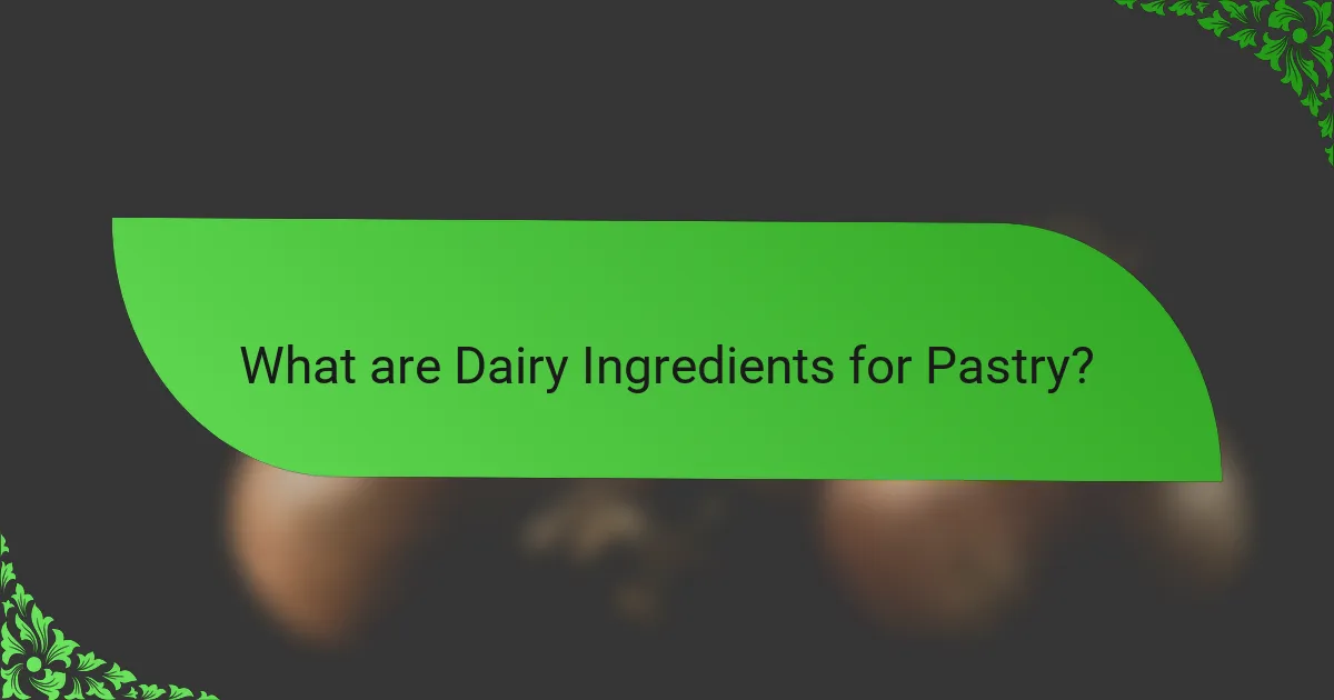 What are Dairy Ingredients for Pastry?