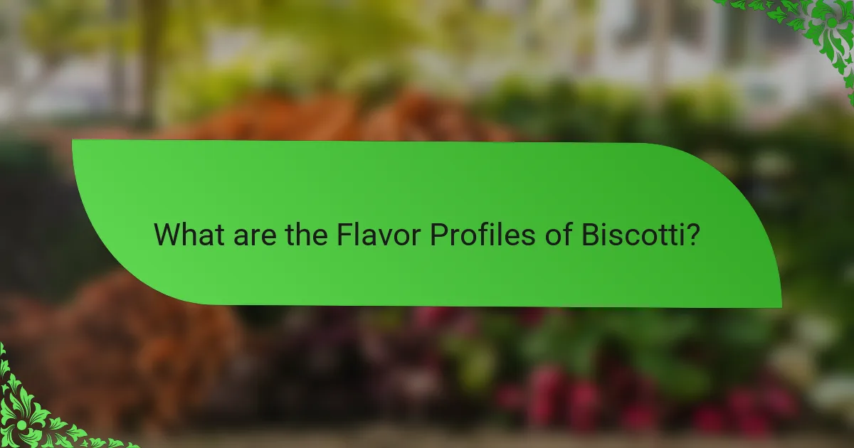 What are the Flavor Profiles of Biscotti?