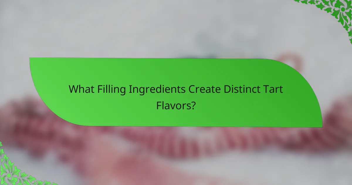 What Filling Ingredients Create Distinct Tart Flavors?