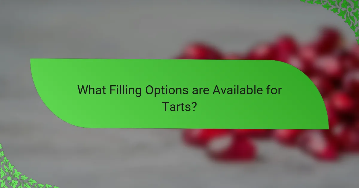 What Filling Options are Available for Tarts?