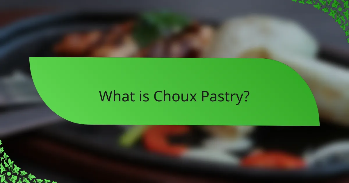 What is Choux Pastry?